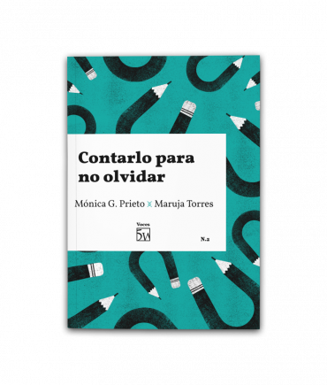 Contarlo para no olvidar, de Mónica G. Prieto y Maruja Torres