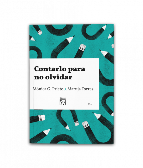Contarlo para no olvidar, de Mónica G. Prieto y Maruja Torres