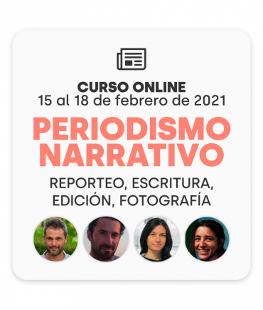 Curso online de periodismo narrativo: 15 a 18 de febrero