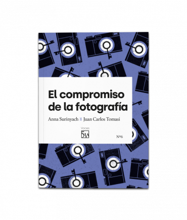 El compromiso de la fotografía, de Anna Surinyach y Juan Carlos Tomasi