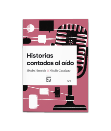 Historias contadas al oído, de Ebbaba Hameida y Nicolás Castellano